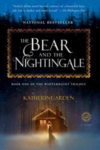 AN image of the cover of Katherine Arden's novel The Bear and the Nightingale