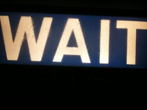 wait