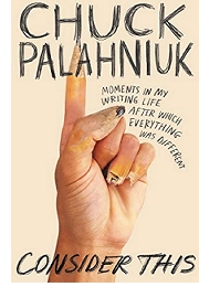 Consider This by Chuck Palahniuk