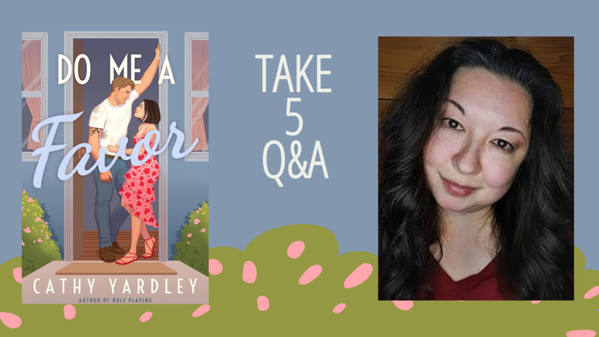 Do Me a Favor by Cathy Yardley; Take 5 Interview header