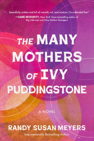The Many Mothers of Ivy Puddingstone by Randy Susan Meyers
