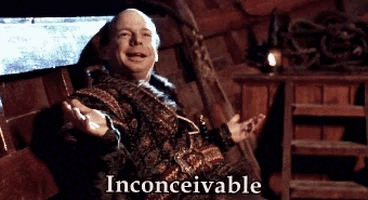 Inconceivable!